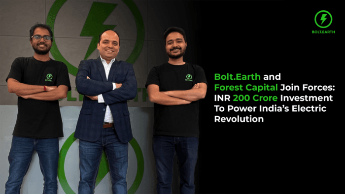 Bolt.Earth and Forest Capital Join Forces: INR 200 Crore Investment to Enable 15,000 EVs in India’s Electric Revolution Including 500 DC Fast Chargers