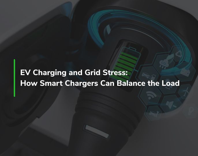 EV Charging and Grid Stress: How Smart Chargers Can Balance the Load