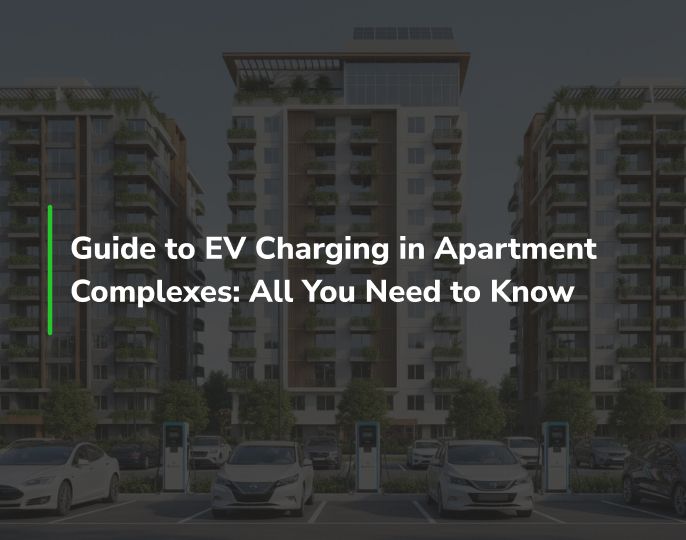 Guide to EV Charging in Apartment Complexes: All You Need to Know 